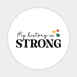 My History Is Strong Black History Month Gift Magnet